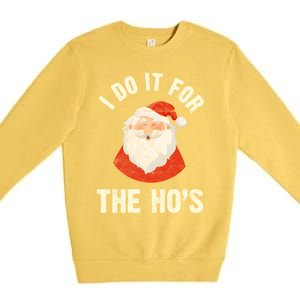 Christmas Gift Santa Claus Xmas I Do It For The Hos Holidays Gift Premium Crewneck Sweatshirt