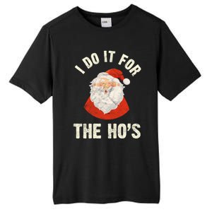 Christmas Gift Santa Claus Xmas I Do It For The Hos Holidays Gift Tall Fusion ChromaSoft Performance T-Shirt