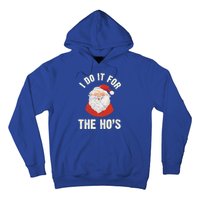 Christmas Gift Santa Claus Xmas I Do It For The Hos Holidays Gift Hoodie