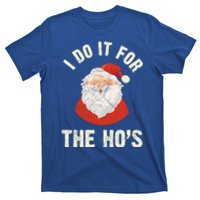 Christmas Gift Santa Claus Xmas I Do It For The Hos Holidays Gift T-Shirt