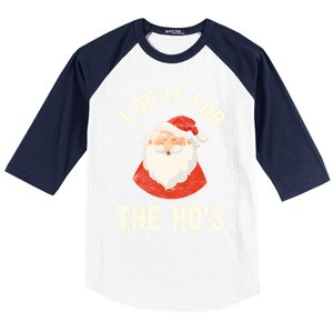 Christmas Gift Santa Claus Xmas I Do It For The Hos Holidays Gift Baseball Sleeve Shirt