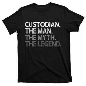 Custodian Gift The Man Myth Legend T-Shirt