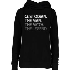 Custodian Gift The Man Myth Legend Womens Funnel Neck Pullover Hood