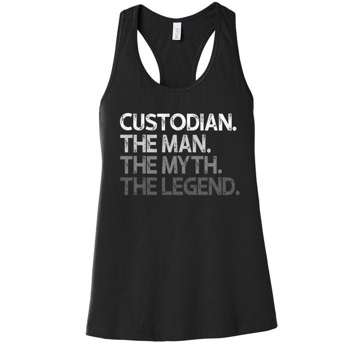 Custodian Gift The Man Myth Legend Women's Racerback Tank