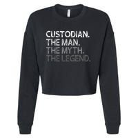 Custodian Gift The Man Myth Legend Cropped Pullover Crew