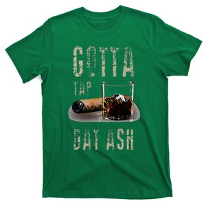 Cigars Gotta Tap Dat Ash Cigar T-Shirt