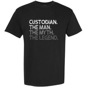 Custodian Gift The Man Myth Legend Garment-Dyed Heavyweight T-Shirt