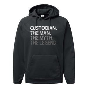 Custodian Gift The Man Myth Legend Performance Fleece Hoodie