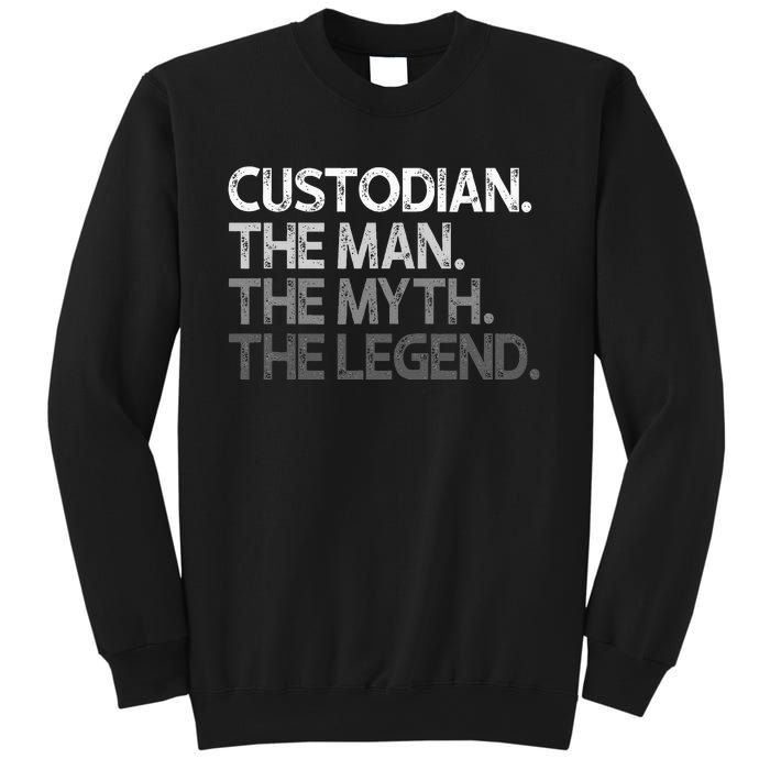 Custodian Gift The Man Myth Legend Sweatshirt