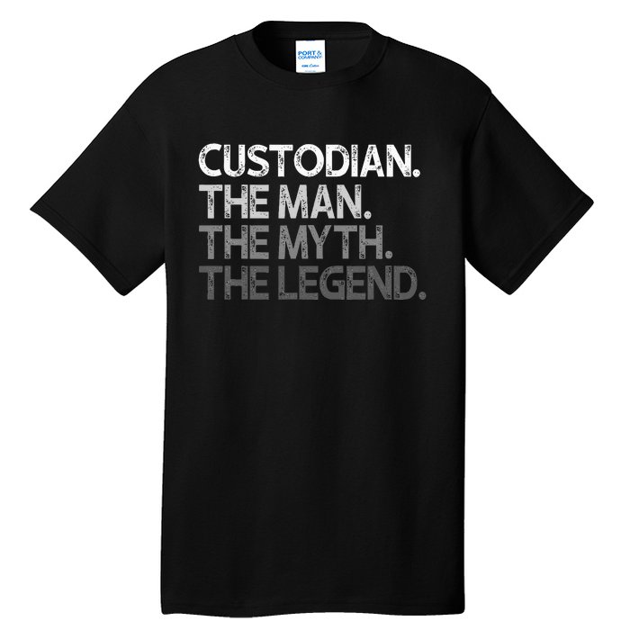 Custodian Gift The Man Myth Legend Tall T-Shirt