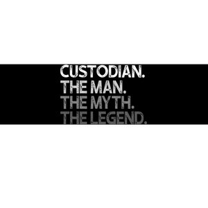 Custodian Gift The Man Myth Legend Bumper Sticker