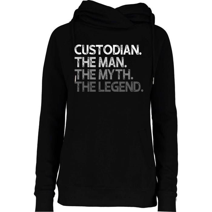 Custodian Gift The Man Myth Legend Womens Funnel Neck Pullover Hood