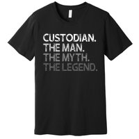 Custodian Gift The Man Myth Legend Premium T-Shirt