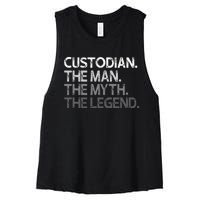 Custodian Gift The Man Myth Legend Women's Racerback Cropped Tank