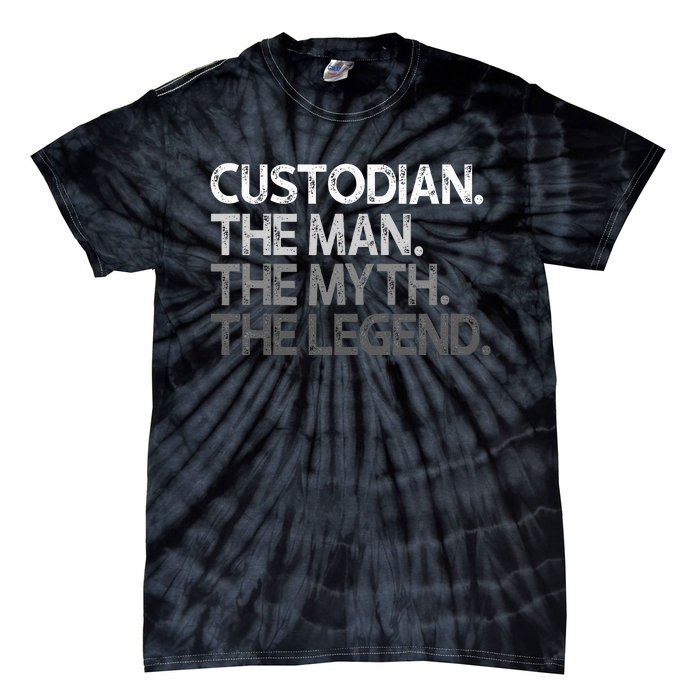 Custodian Gift The Man Myth Legend Tie-Dye T-Shirt