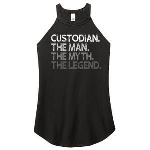 Custodian Gift The Man Myth Legend Women's Perfect Tri Rocker Tank