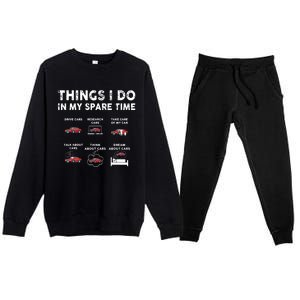 Car Guy Things I Do In My Spare Time Funny Muscle Cars Lover Premium Crewneck Sweatsuit Set