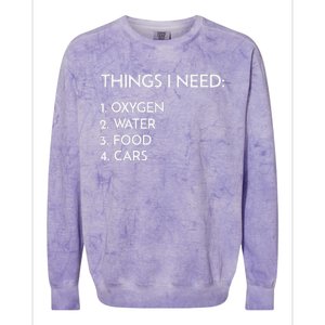 Car Guy Things I Need Oxygen And Cars Funny Auto Enthusiast Colorblast Crewneck Sweatshirt