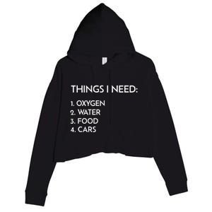 Car Guy Things I Need Oxygen And Cars Funny Auto Enthusiast Crop Fleece Hoodie