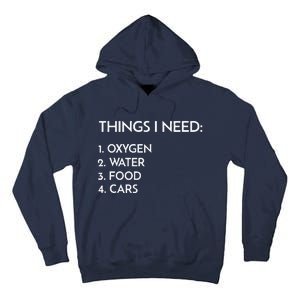 Car Guy Things I Need Oxygen And Cars Funny Auto Enthusiast Tall Hoodie