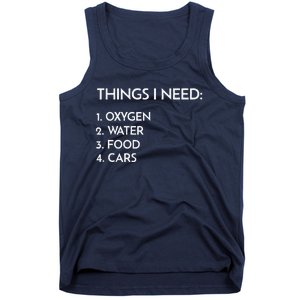 Car Guy Things I Need Oxygen And Cars Funny Auto Enthusiast Tank Top