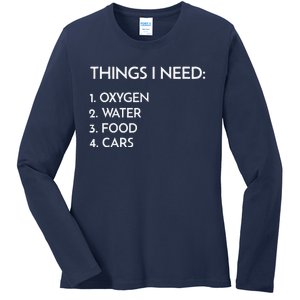 Car Guy Things I Need Oxygen And Cars Funny Auto Enthusiast Ladies Long Sleeve Shirt