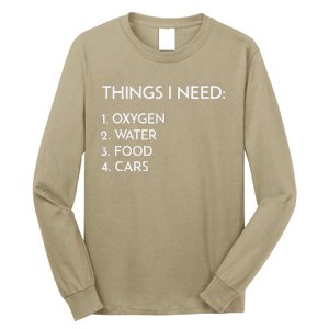 Car Guy Things I Need Oxygen And Cars Funny Auto Enthusiast Long Sleeve Shirt