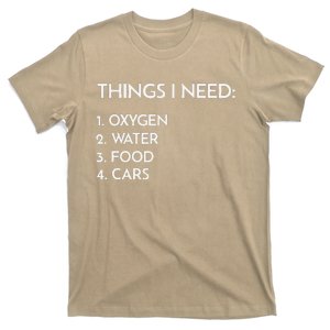 Car Guy Things I Need Oxygen And Cars Funny Auto Enthusiast T-Shirt