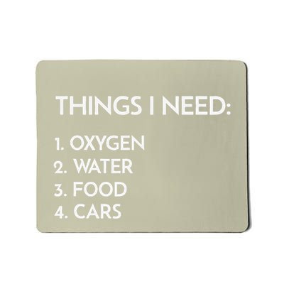 Car Guy Things I Need Oxygen And Cars Funny Auto Enthusiast Mousepad