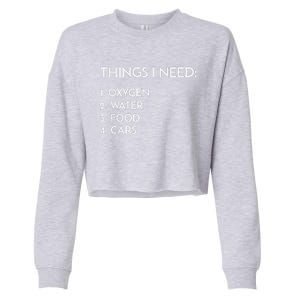 Car Guy Things I Need Oxygen And Cars Funny Auto Enthusiast Cropped Pullover Crew