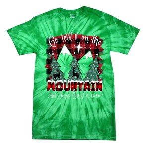 Christmas Go Tell It On The Mountain That Jesus Christ Is Born Gift Tie-Dye T-Shirt