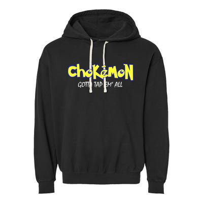 Chokemon Gotta Tap Em All Funny Jiu Jitsu MMA Garment-Dyed Fleece Hoodie