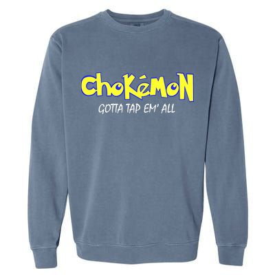 Chokemon Gotta Tap Em All Funny Jiu Jitsu MMA Garment-Dyed Sweatshirt