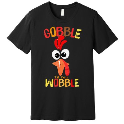 Cute Gobble Til You Wobble Costume Thanksgiving Day Women Premium T-Shirt