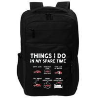 Car Guy Things I Do In My Spare Time Funny Muscle Cars Lover Impact Tech Backpack