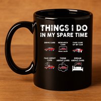 Car Guy Things I Do In My Spare Time Funny Muscle Cars Lover 11oz C Handle Ceramic Mug