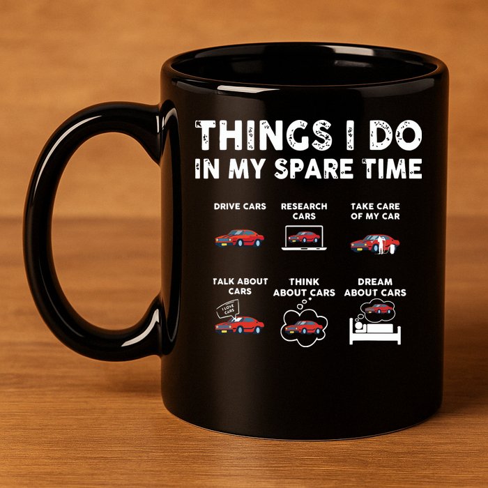 Car Guy Things I Do In My Spare Time Funny Muscle Cars Lover 11oz C Handle Ceramic Mug