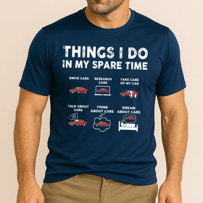 Car Guy Things I Do In My Spare Time Funny Muscle Cars Lover Cooling Performance Crew T-Shirt