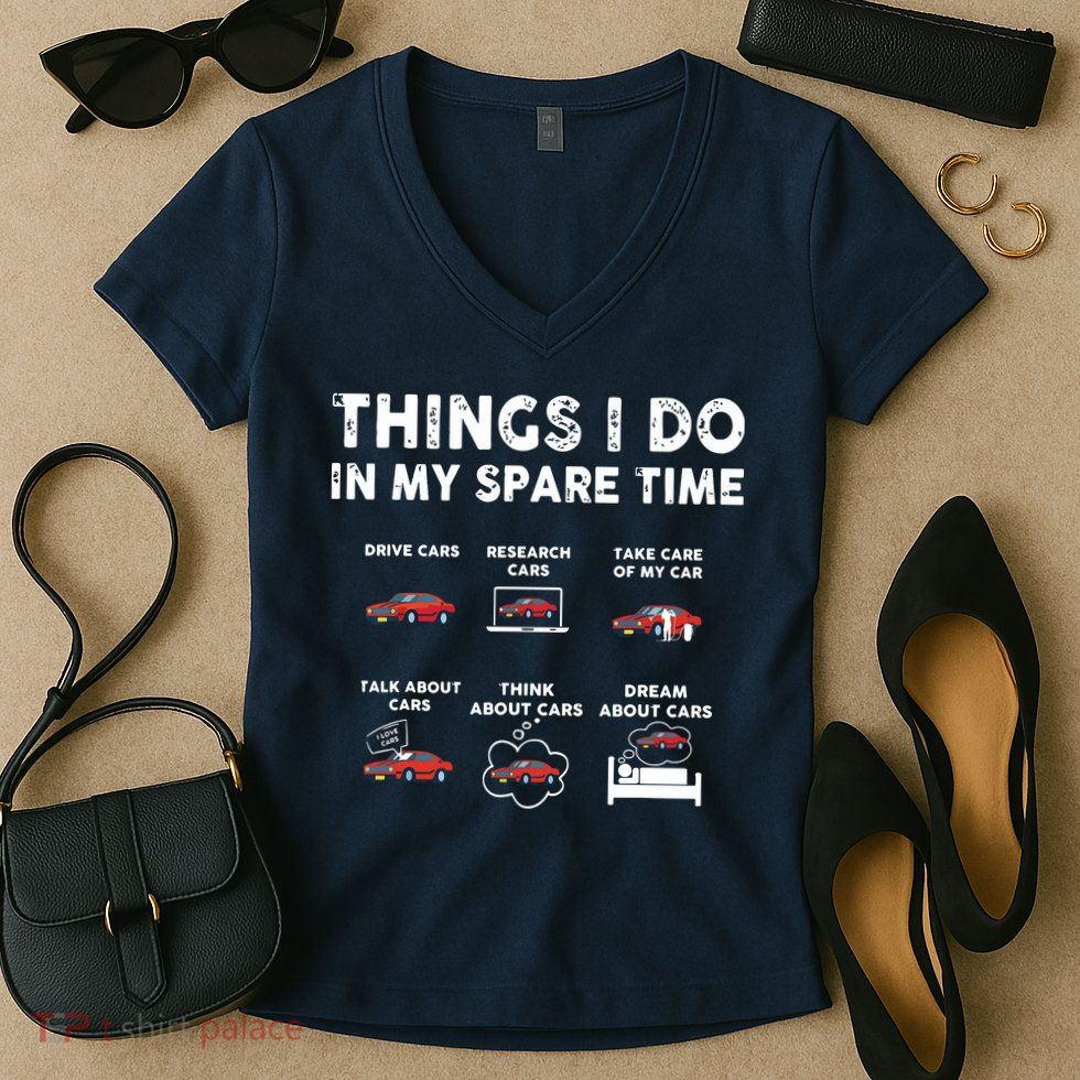 Car Guy Things I Do In My Spare Time Funny Muscle Cars Lover Women's V-Neck T-Shirt