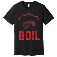 Crawfish Good Times Boil Louisiana Retro Food Festival Premium T-Shirt