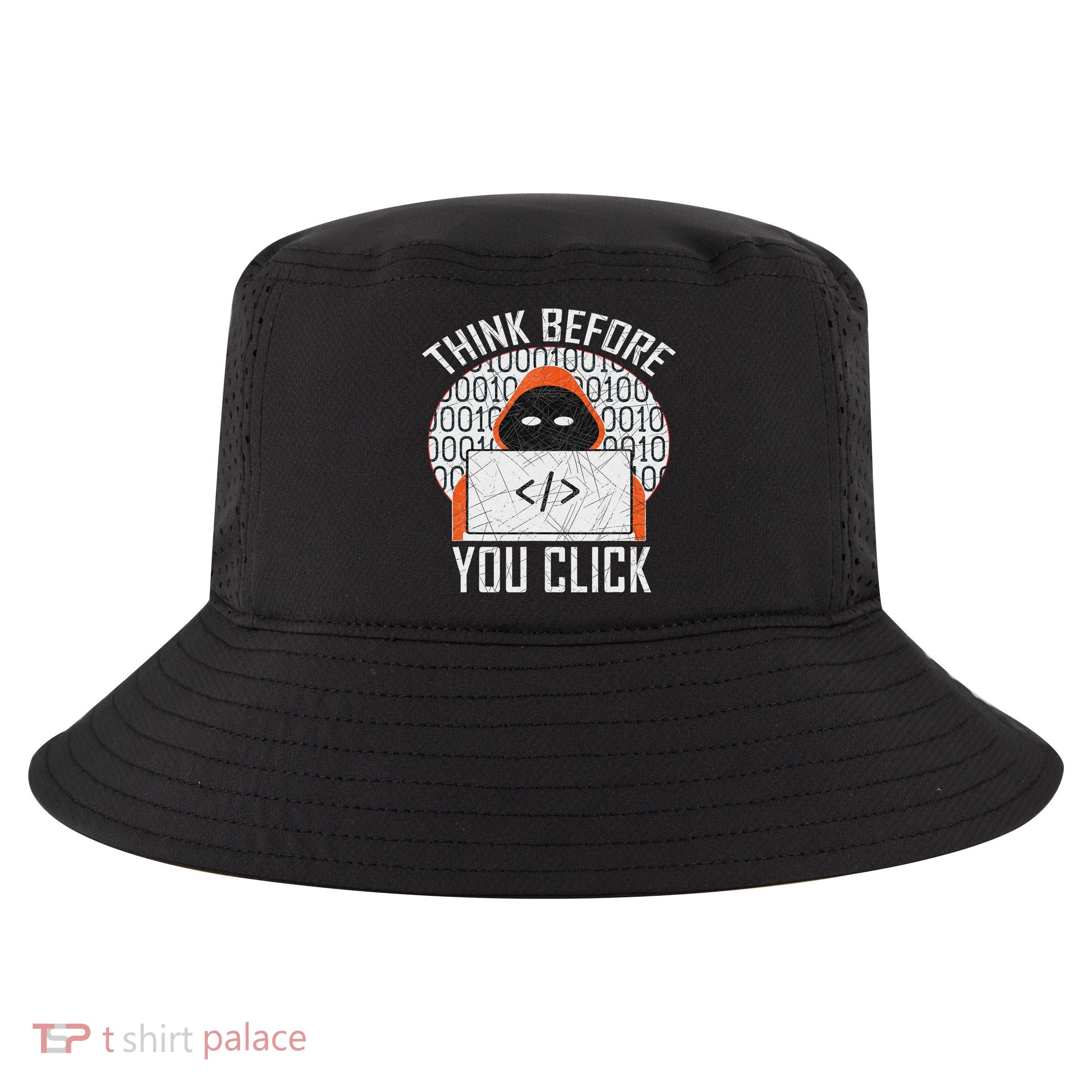 Cybersecurity Gift Think Before You Click Cool Comfort Performance Bucket Hat