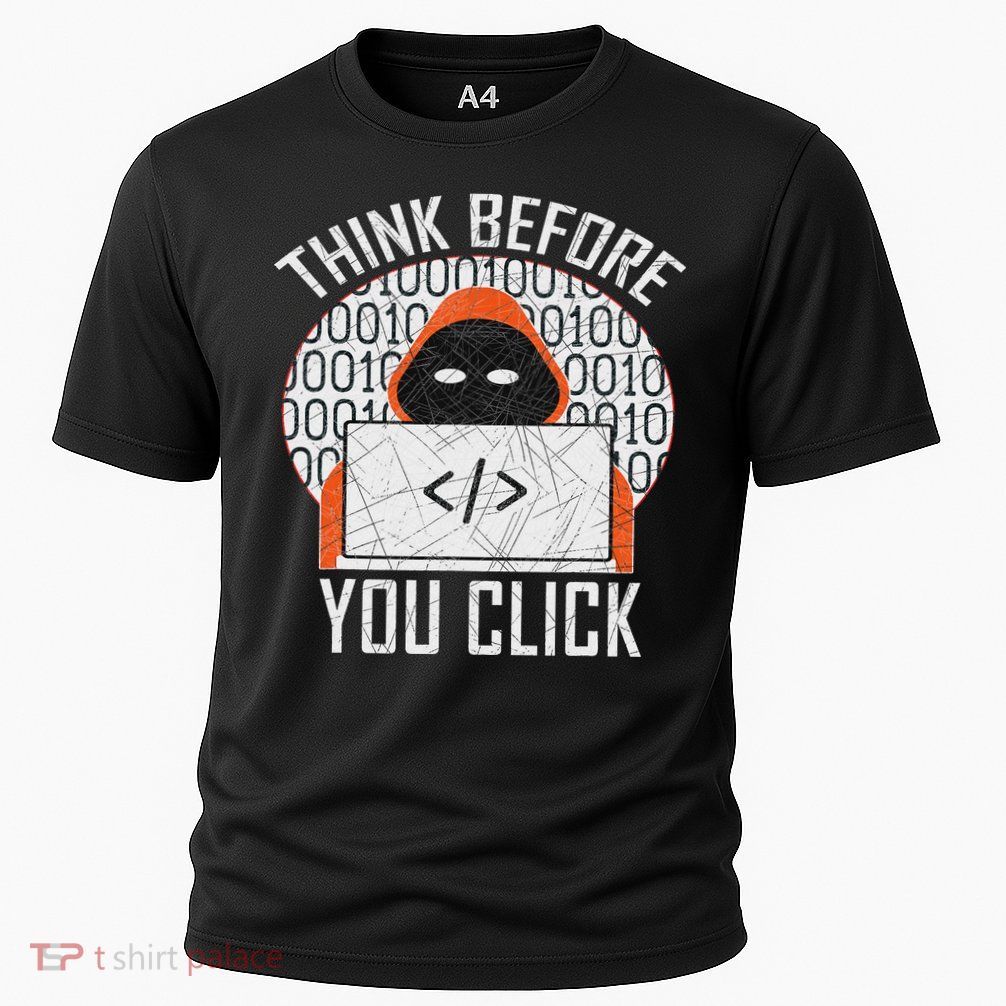 Cybersecurity Gift Think Before You Click Cooling Performance Crew T-Shirt