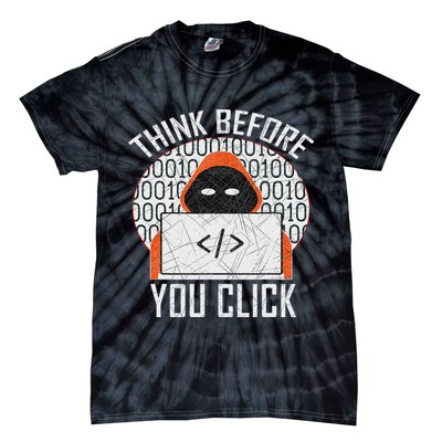 Cybersecurity Gift Think Before You Click Tie-Dye T-Shirt