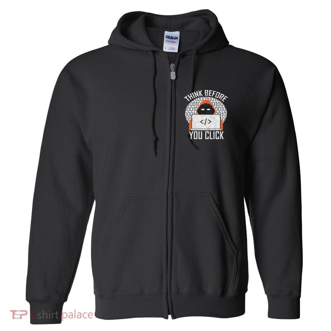 Cybersecurity Gift Think Before You Click Full Zip Hoodie
