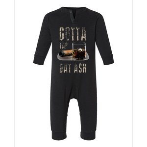 Cigars Gotta Tap Dat Ash Cigar And Smoking Tee Infant Fleece One Piece