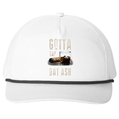 Cigars Gotta Tap Dat Ash Cigar And Smoking Tee Snapback Five-Panel Rope Hat