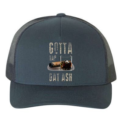 Cigars Gotta Tap Dat Ash Cigar And Smoking Tee Yupoong Adult 5-Panel Trucker Hat