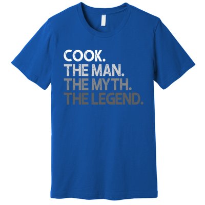 Cook Gift The Myth Legend Gift Premium T-Shirt