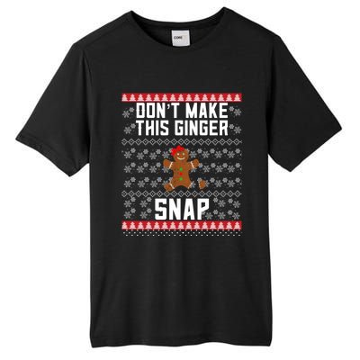 Christmas Gingerbread Ugly DonT Make This Ginger Snap Gift Tall Fusion ChromaSoft Performance T-Shirt