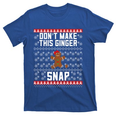 Christmas Gingerbread Ugly DonT Make This Ginger Snap Gift T-Shirt